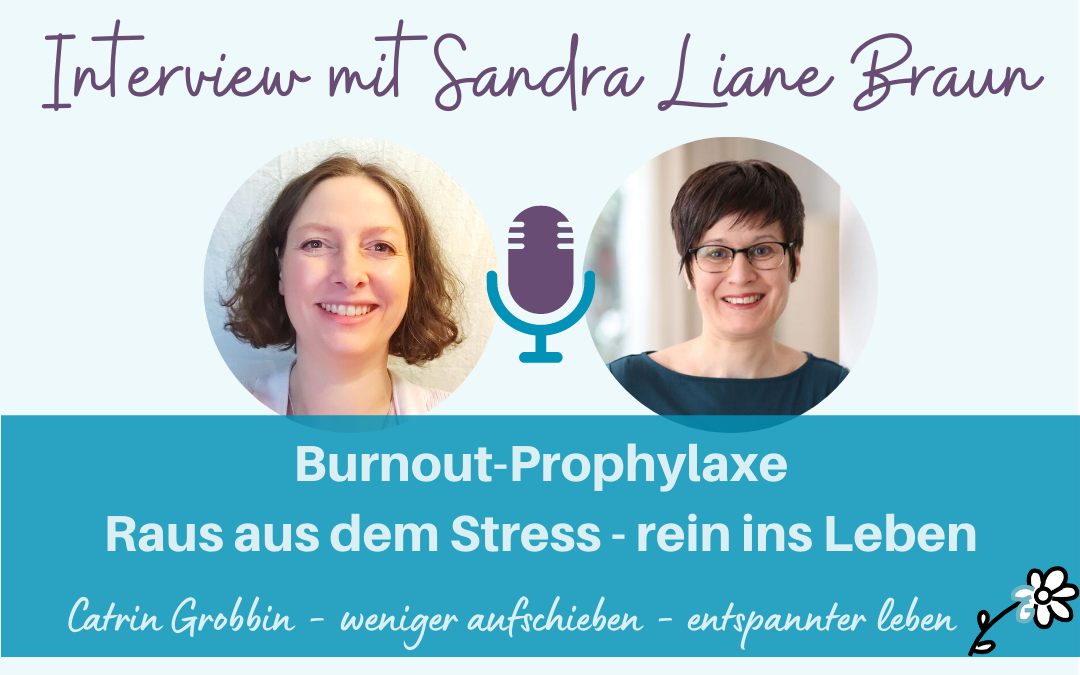 Burnout-Prophylaxe – Interview mit Sandra Liane Braun